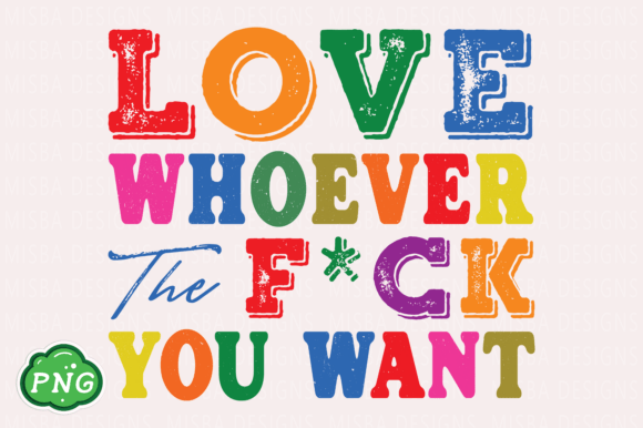 Download Love Whoever Png, Funny PNG Sublimation - Png sublimation Collection